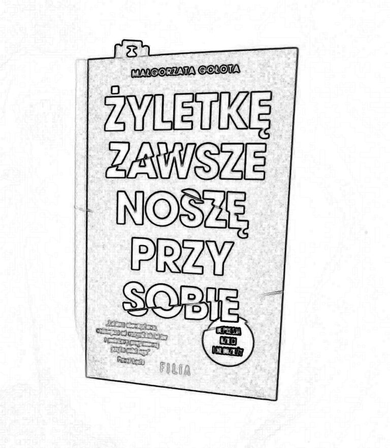 ŻYLETKĘ ZAWSZE NOSZĘ PRZY SOBIE
